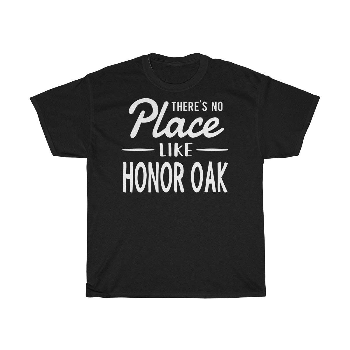 There's No Place Like Honor Oak Unisex T-Shirt
