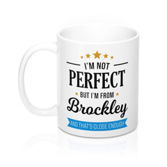 I'm Not Perfect But I'm From Brockley Mug