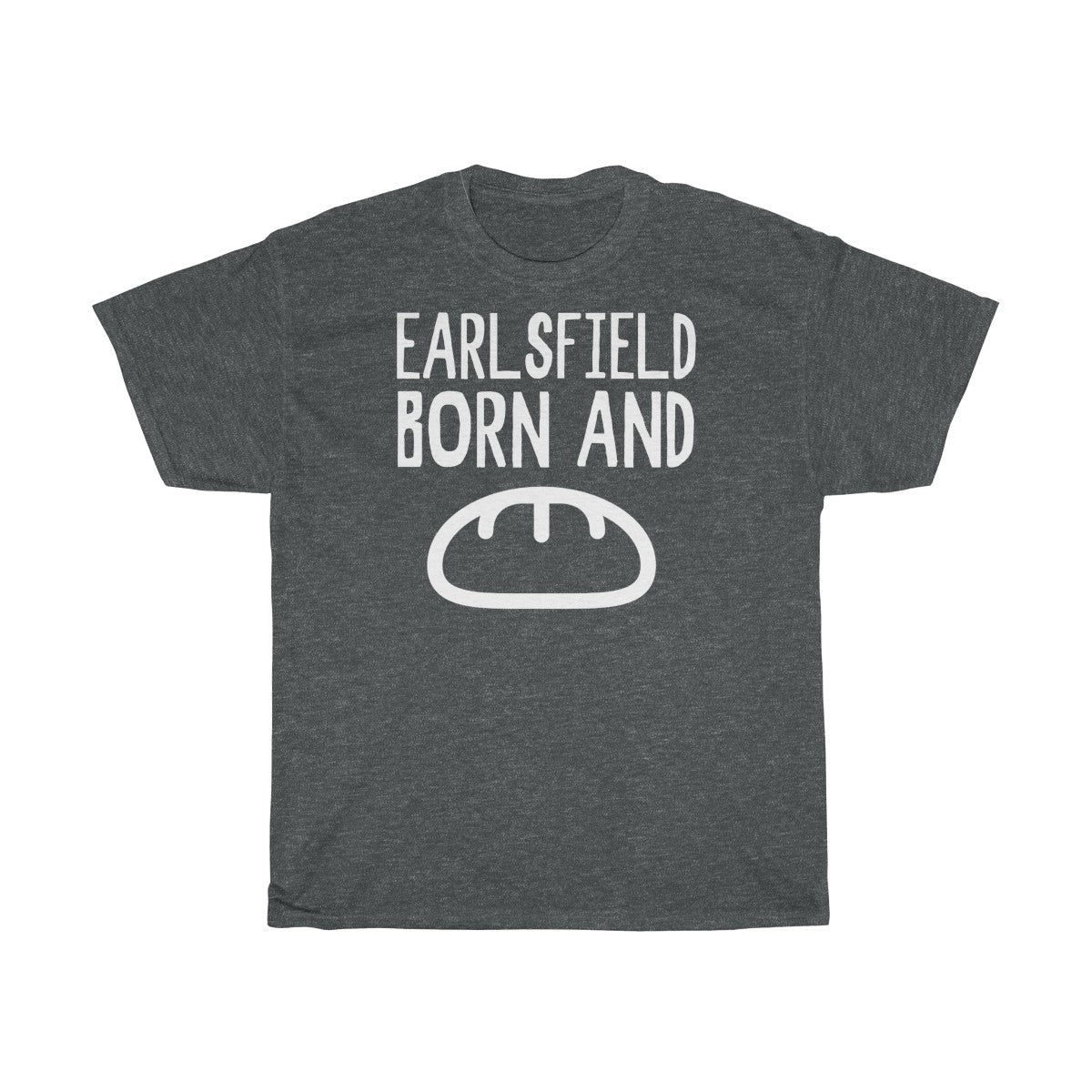 Earlsfield Born and Bread Unisex T-Shirt