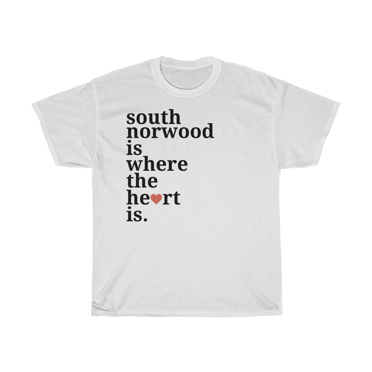South Norwood Is Where The Heart Is T-Shirt