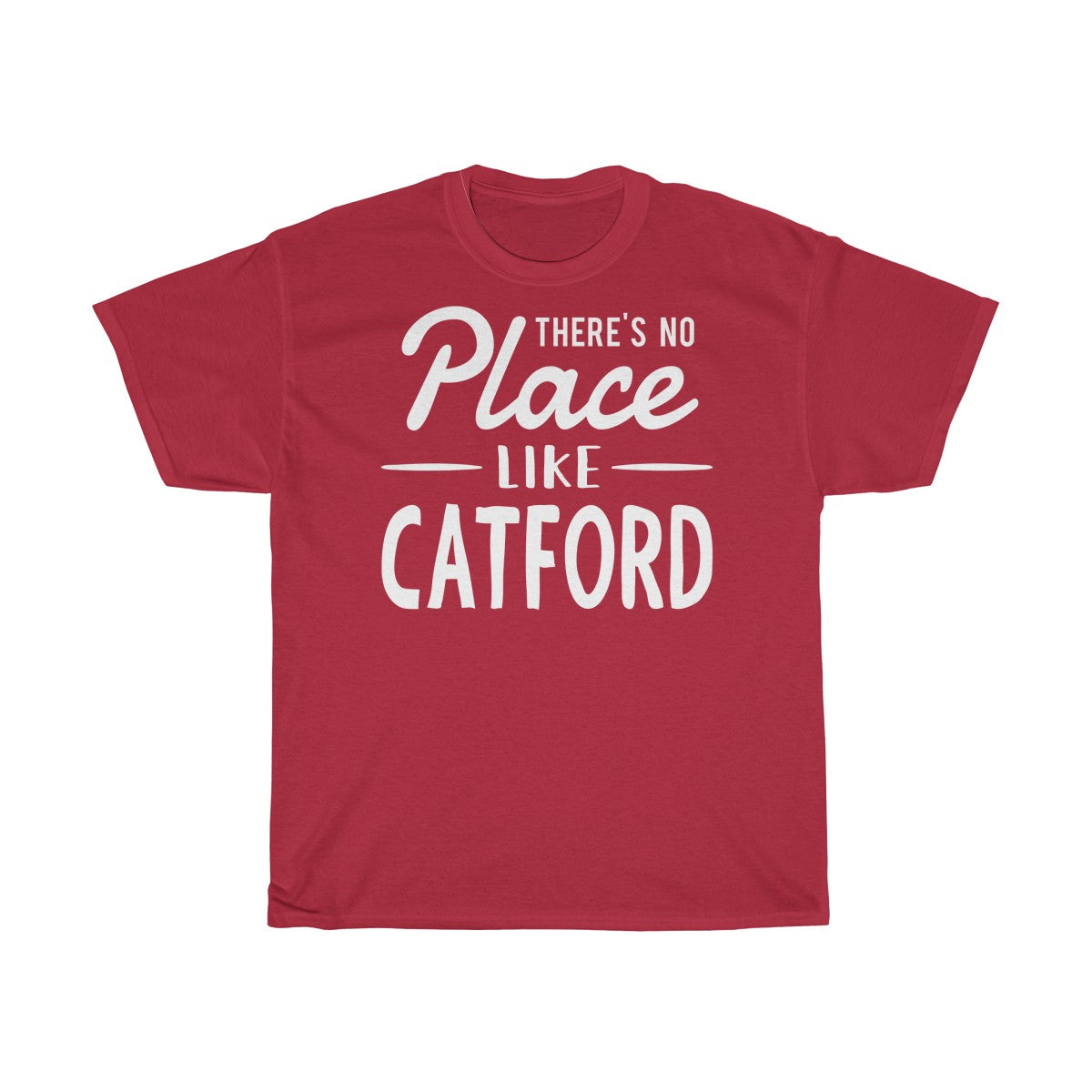 There's No Place Like Catford Unisex T-Shirt