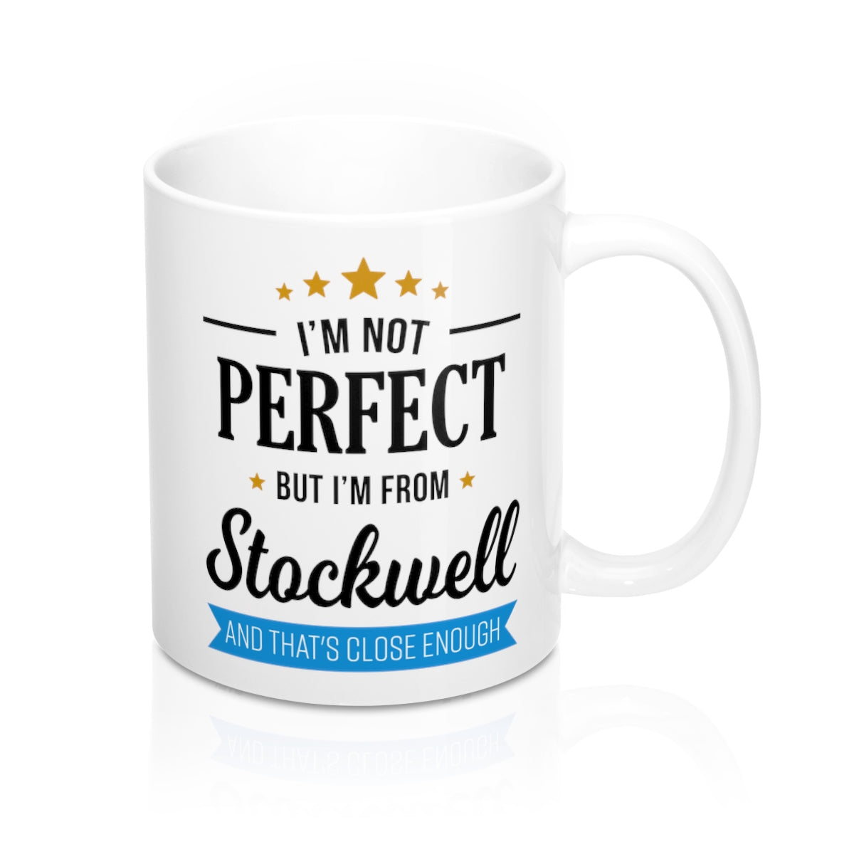 I'm Not Perfect But I'm From Stockwell Mug