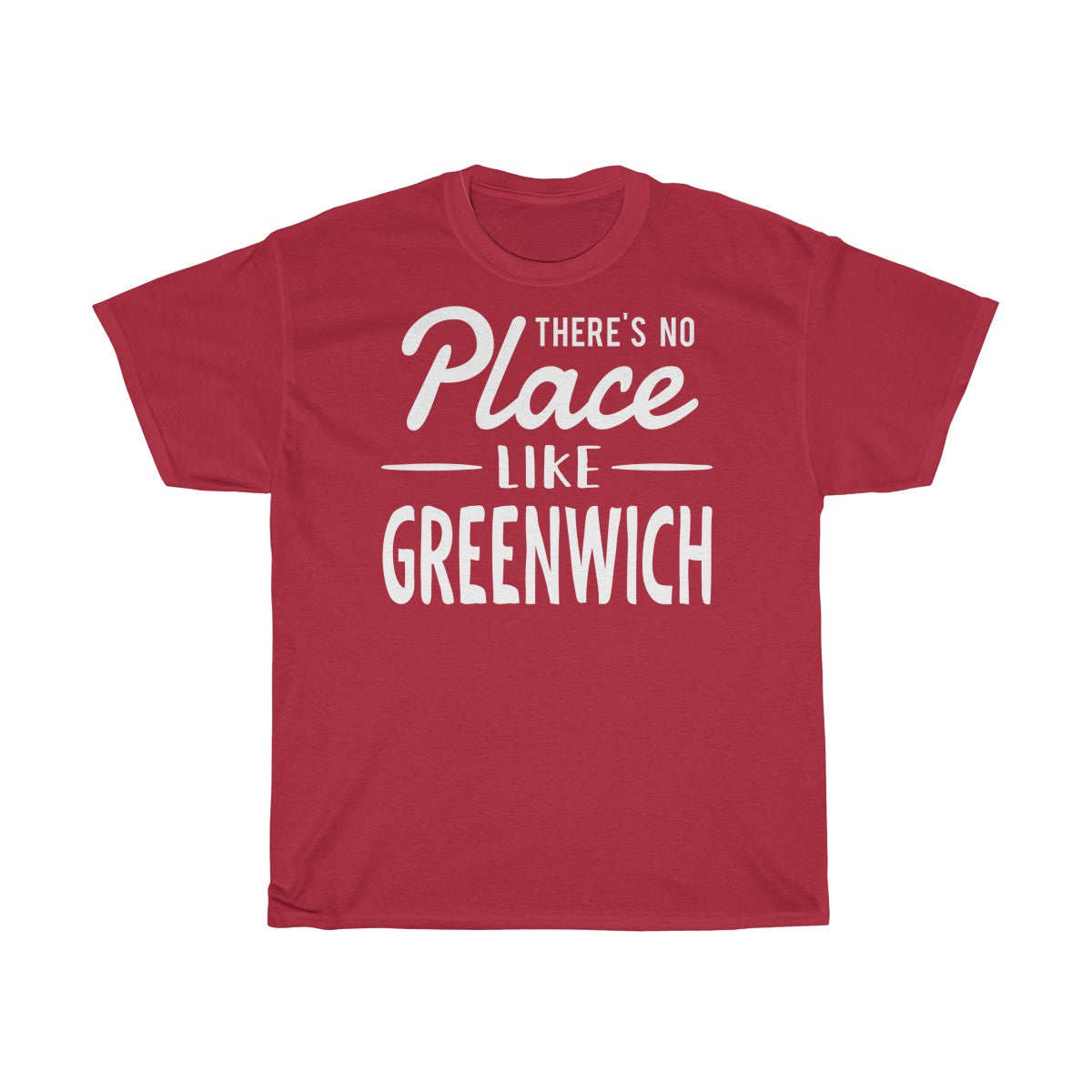There's No Place Like Greenwich Unisex T-Shirt