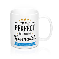 I'm Not Perfect But I'm From Greenwich Mug