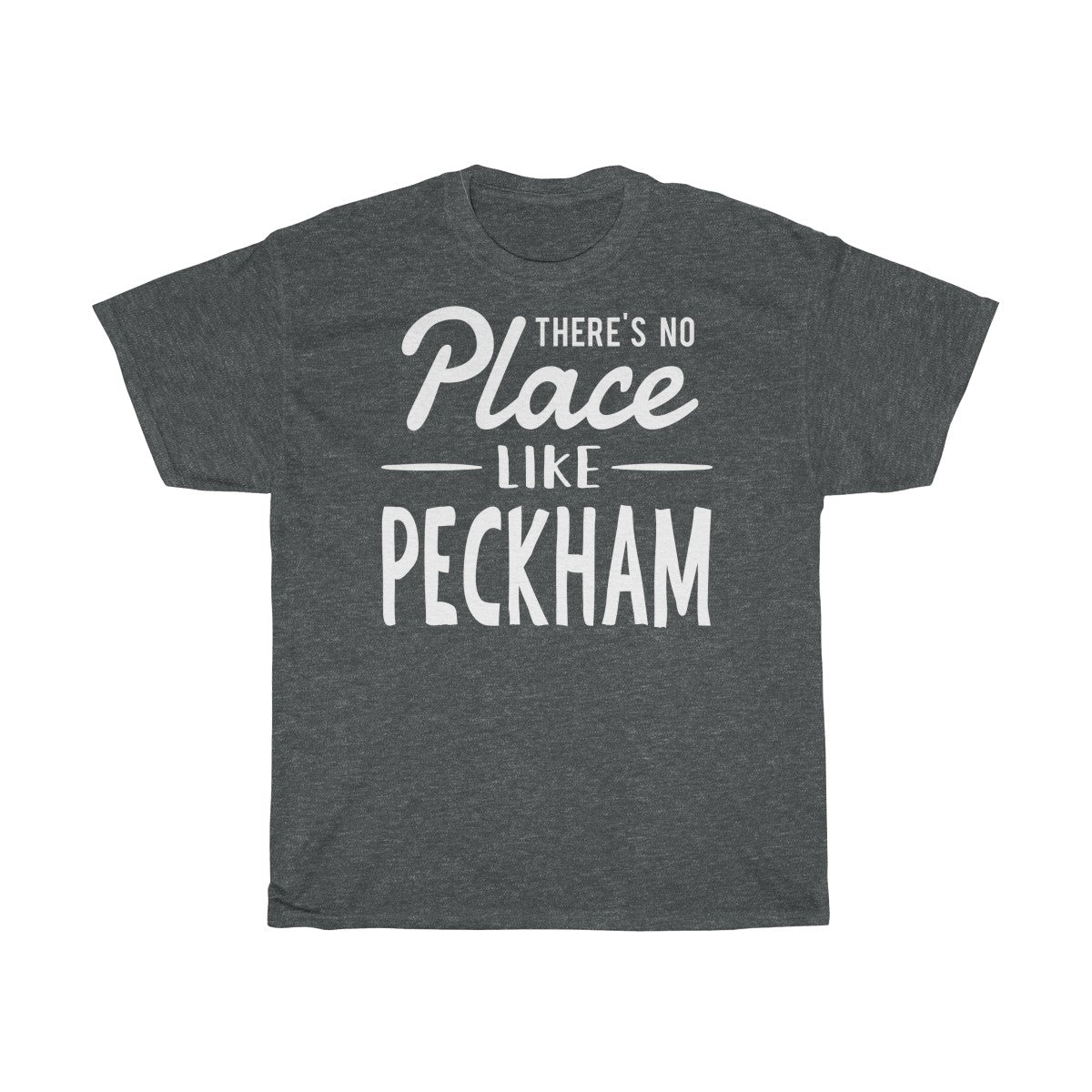 There's No Place Like Peckham Unisex T-Shirt