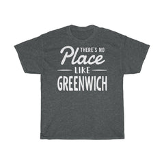 There's No Place Like Greenwich Unisex T-Shirt