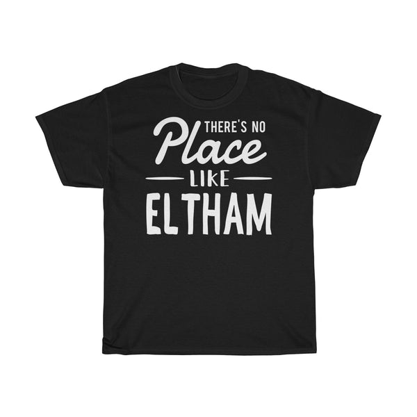 There's No Place Like Eltham Unisex T-Shirt