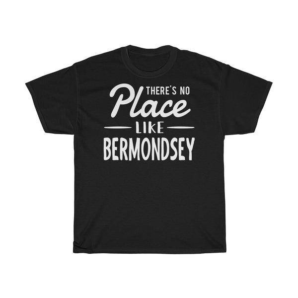 There's No Place Like Bermondsey Unisex T-Shirt