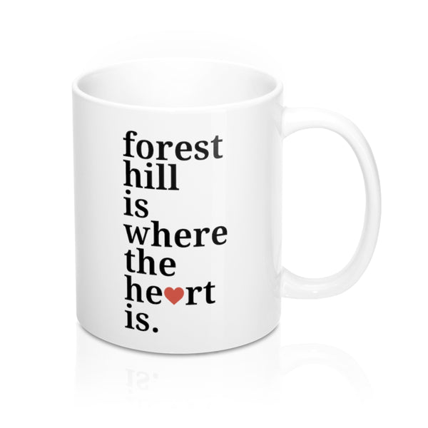 Forest Hill is Where The Heart Is Mug