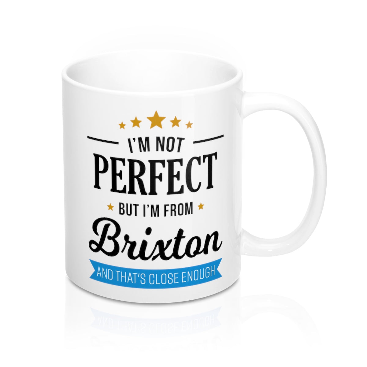 I'm Not Perfect But I'm From Brixton Mug