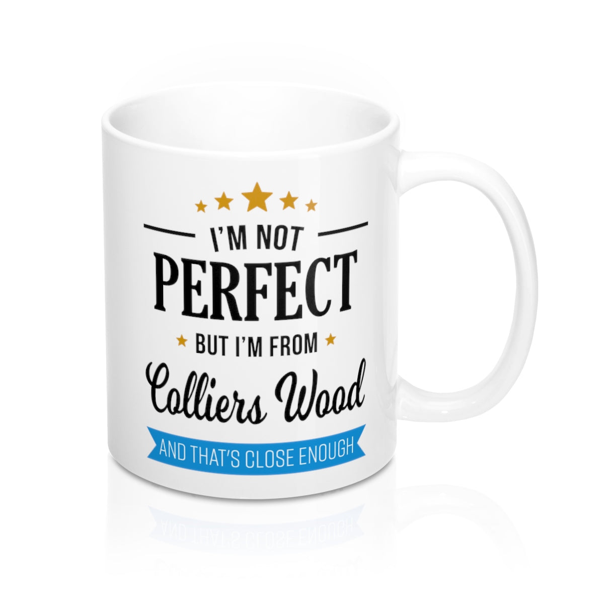 I'm Not Perfect But I'm From Colliers Wood Mug
