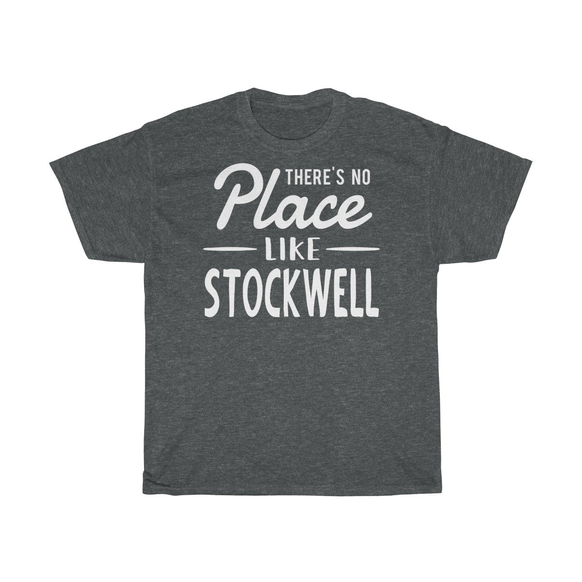 There's No Place Like Stockwell Unisex T-Shirt