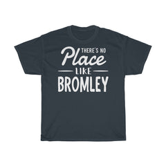There's No Place Like Bromley Unisex T-Shirt