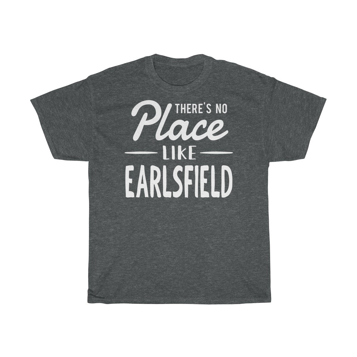 There's No Place Like Earlsfield Unisex T-Shirt