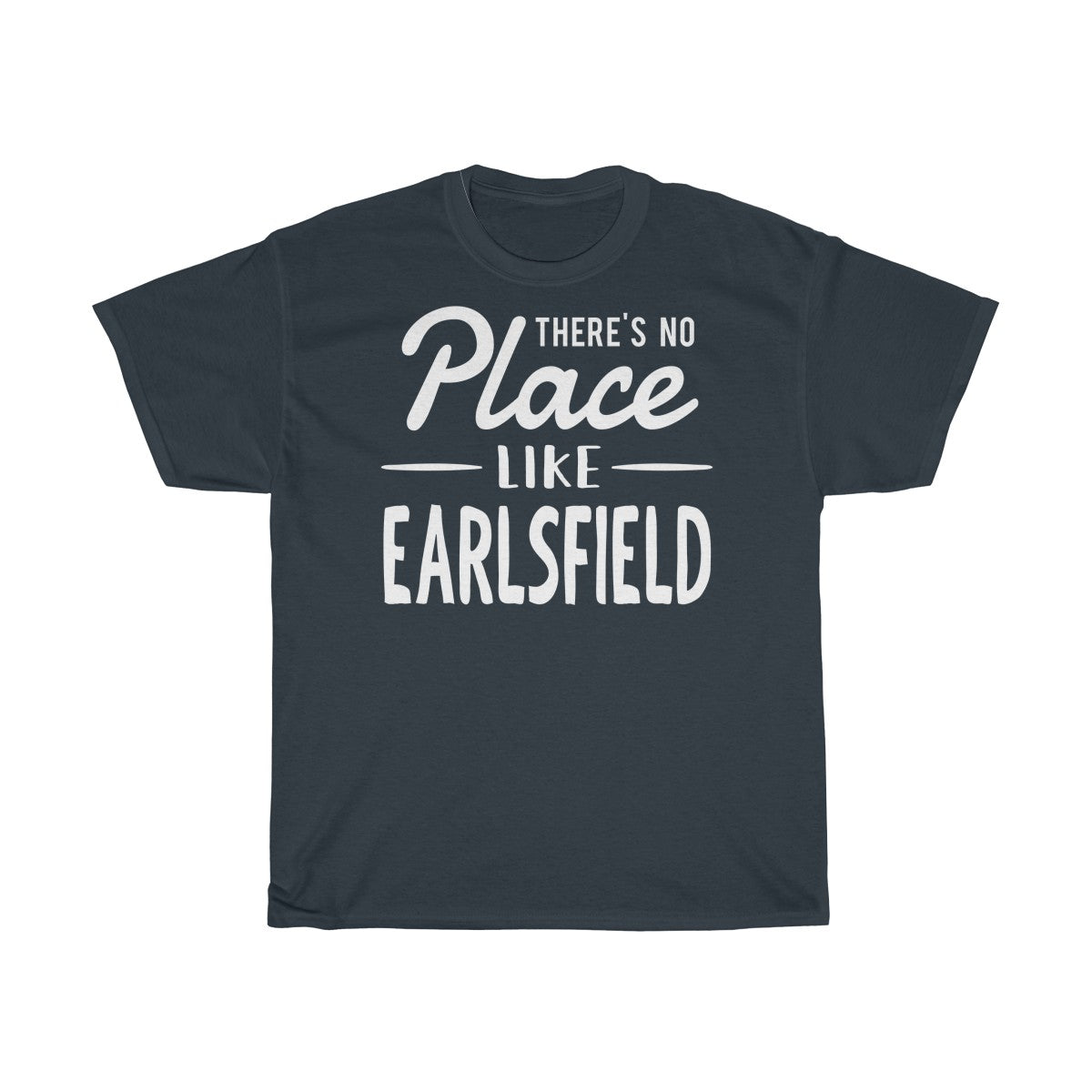 There's No Place Like Earlsfield Unisex T-Shirt