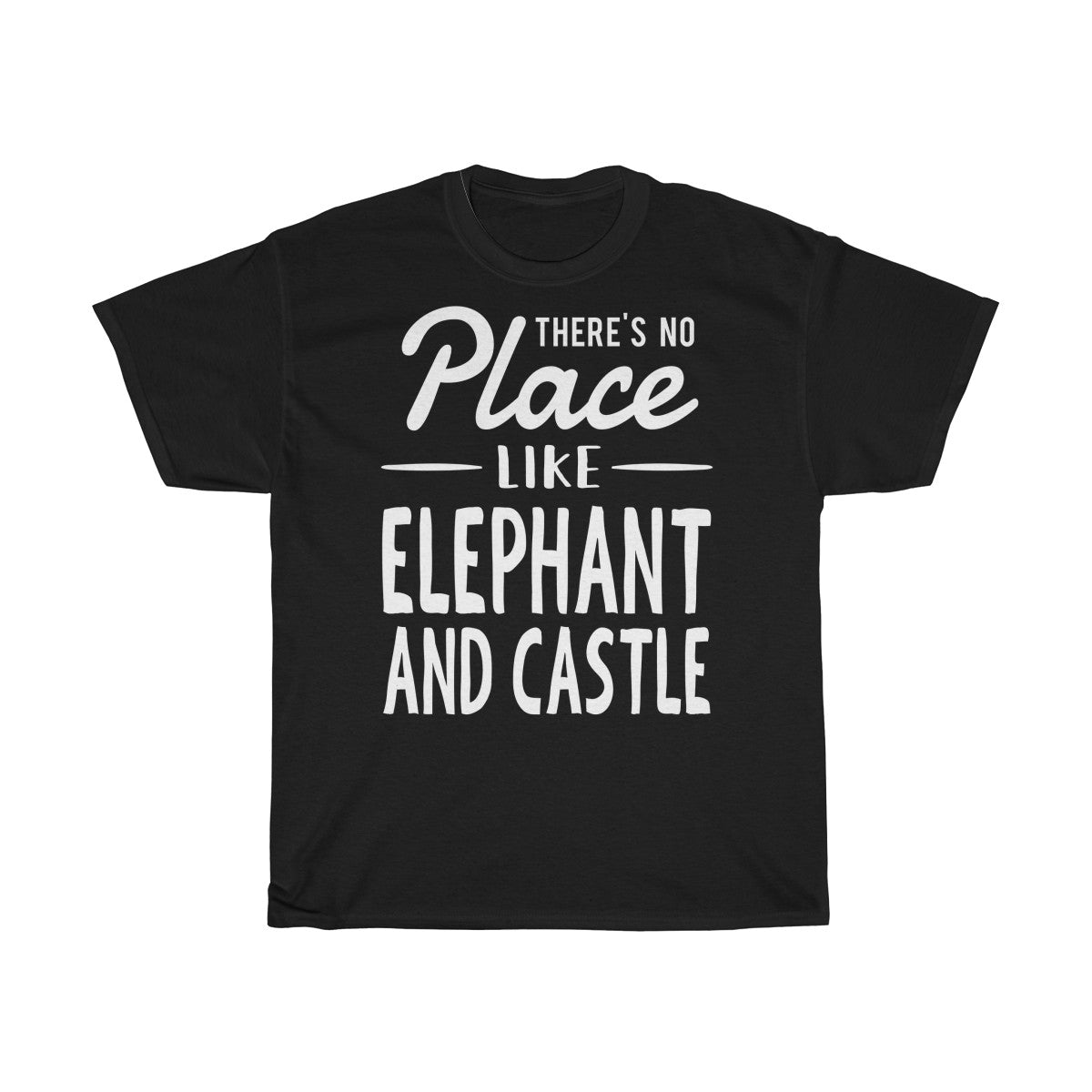 There's No Place Like Elephant and Castle Unisex T-Shirt