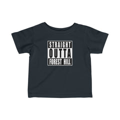 Straight Outta Forest Hill Infant T-Shirt