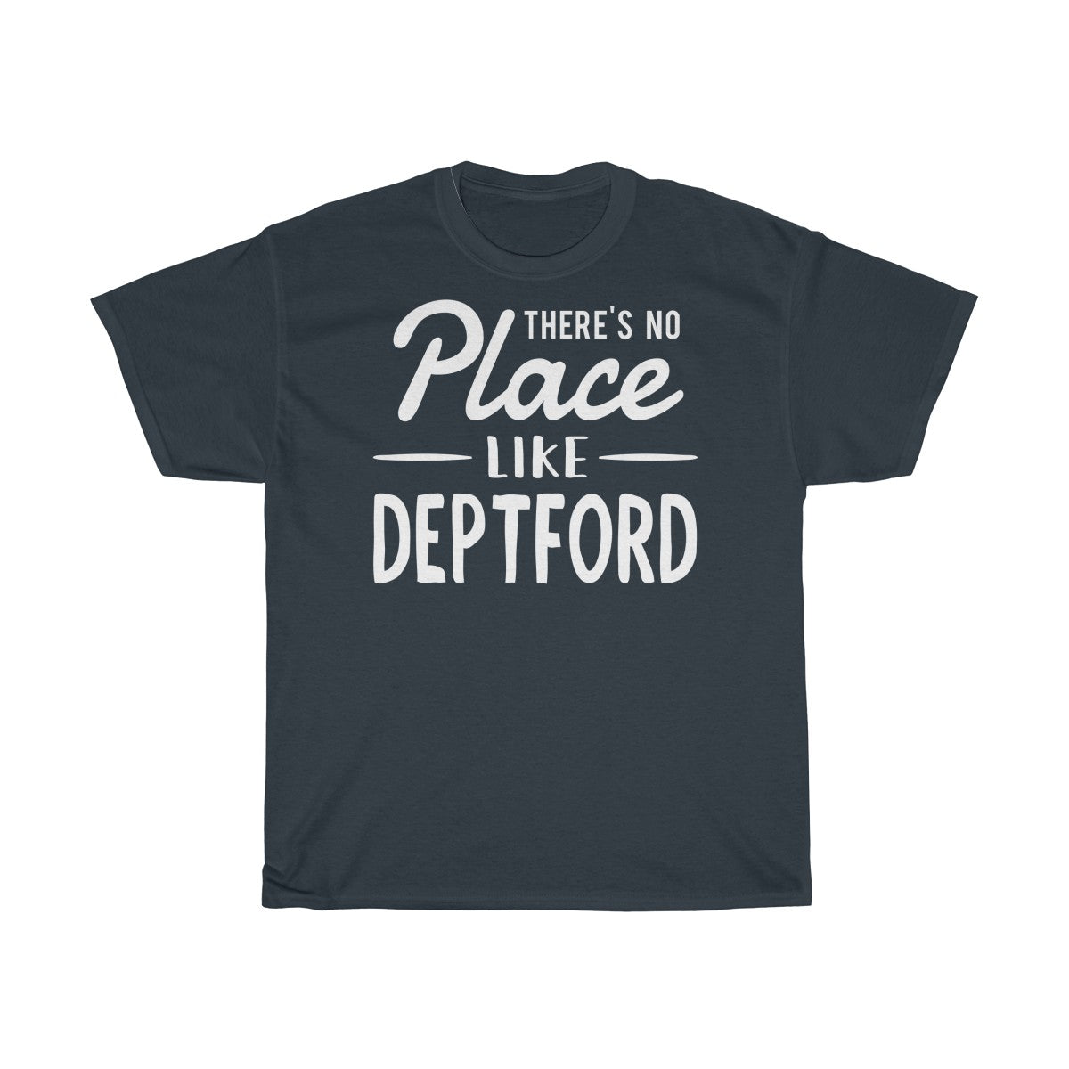 There's No Place Like Deptford Unisex T-Shirt